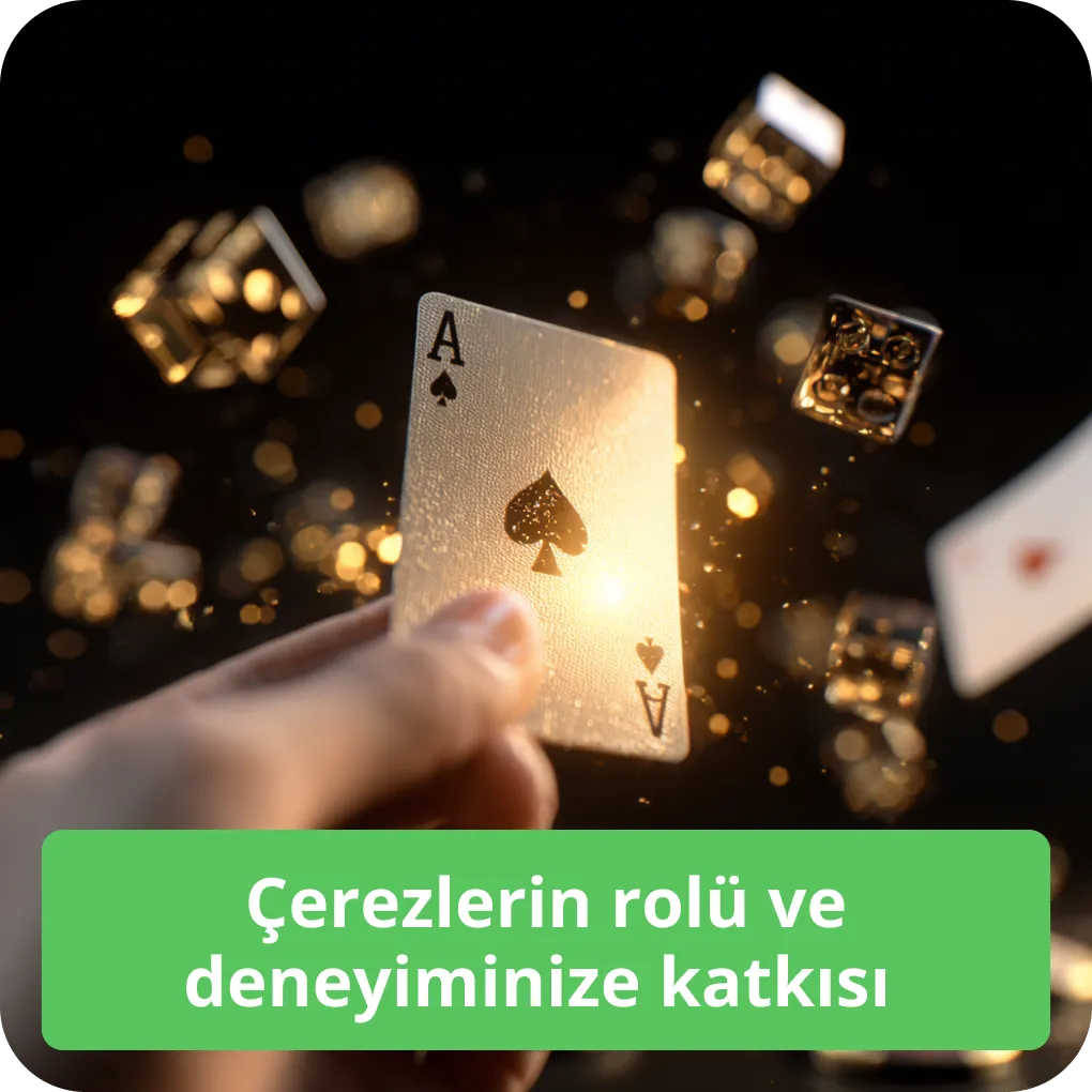 Çerezlerin rolü ve deneyimimize katkısı